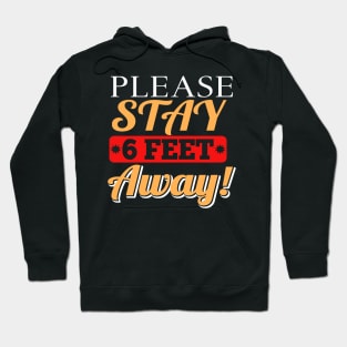 Please stay 6 feet away Hoodie